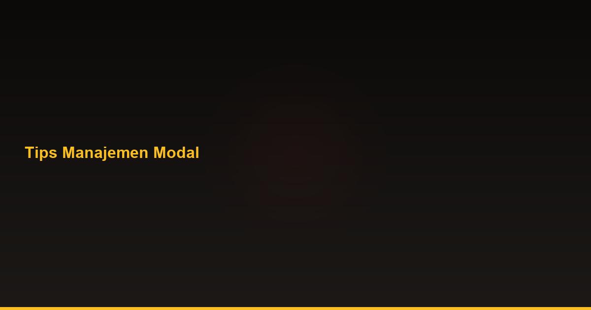 Tips Manajemen Modal Betting